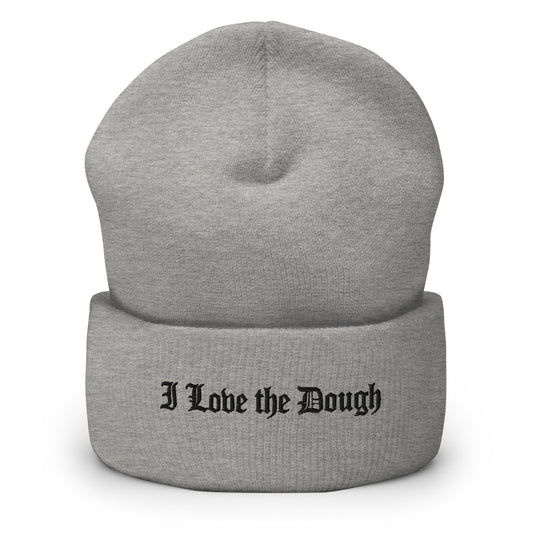 I love the dough Cuffed Beanie